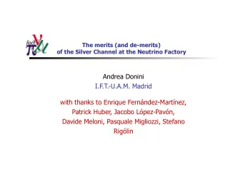 Andrea Donini  I.F.T.-U.A.M. Madrid  with thanks to Enrique Fernndez-Martnez,  Patrick Huber,