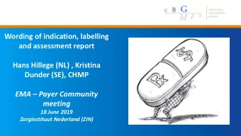 Wording of indication, labelling  and assessment report  Hans Hillege (NL) , Kristina  Dunder (SE),