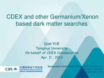 CDEX and other Germanium/Xenon  based dark matter searches  Qian YUE  Tsinghua University  On