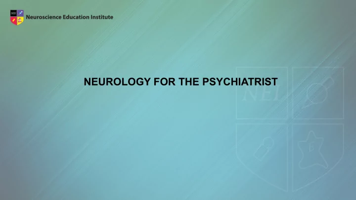 neurology for the psychiatrist learning objectives