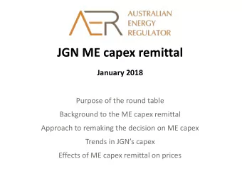 JGN ME capex remittal  January 2018  Purpose of the round table  Background to the ME capex
