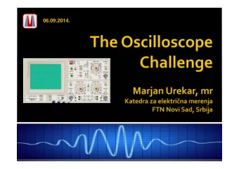 06.09.2014.  Measurements  Waveforms  Types  Analog  Digital: DPO, Sampling, Mixed Domain...