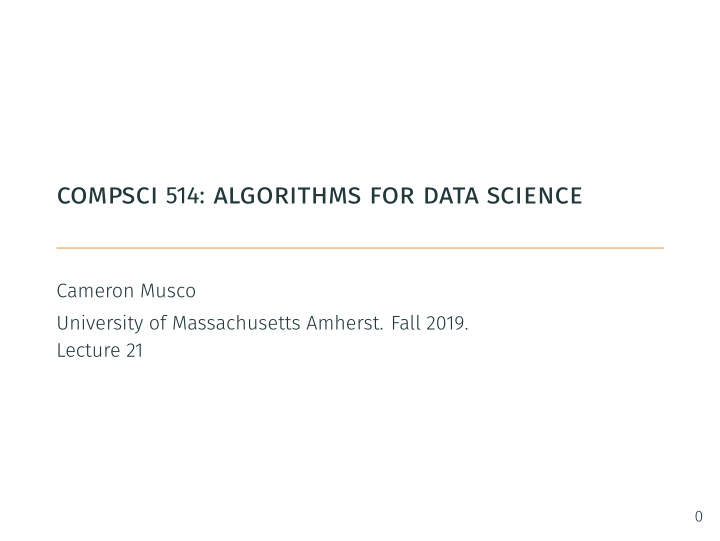 compsci 514 algorithms for data science