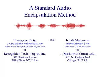 A Standard Audio  Encapsulation Method  and  Homayoon Beigi  Judith Markowitz