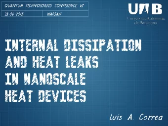 Internal dissipation  and heat leaks  in nanoscale  heat devices  Luis A. Correa  QUANTUM T  E