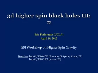 ESI Workshop on Higher Spin Gravity  Based on: hep-th/1006.4788 [Ammon, Gutperle, Kraus, EP]