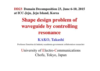 Shape design problem of  waveguide by controlling  resonance  KAKO, Takashi  Professor Emeritus