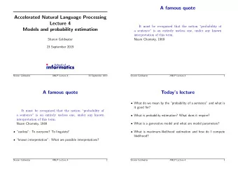 A famous quote  Accelerated Natural Language Processing  Lecture 4  It must be recognized that the