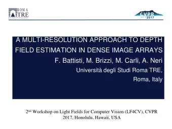 FIELD ESTIMATION IN DENSE IMAGE ARRAYS  F. Battisti, M. Brizzi, M. Carli, A. Neri  Universit