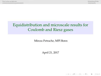 Equidistribution and microscale results for  Coulomb and Riesz gases  Mircea Petrache, MPI Bonn