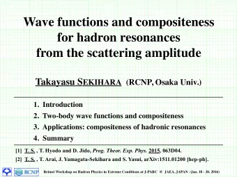 Wave functions and compositeness  for hadron resonances  from the scattering amplitude Takayasu S