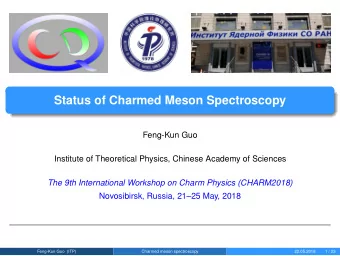 Status of Charmed Meson Spectroscopy  Feng-Kun Guo  Institute of Theoretical Physics, Chinese