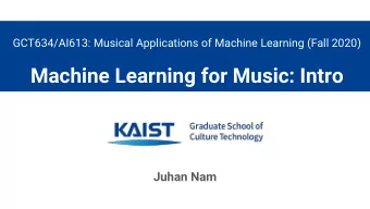 Machine Learning for Music: Intro  Juhan Nam  Definition of Machine Learning  Tom M. Mitchell
