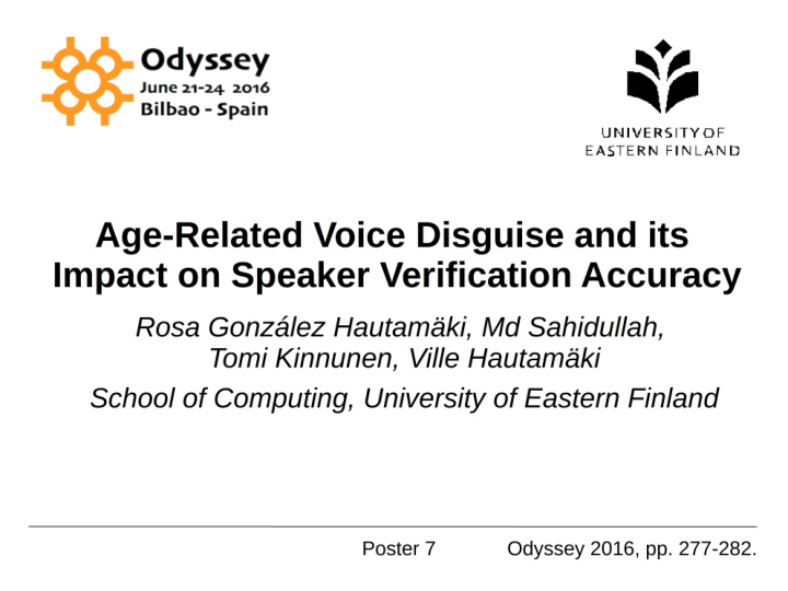 we considered age related disguise as the intentional