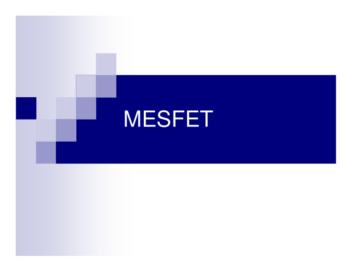 mesfet care must be given to velocity saturation effects