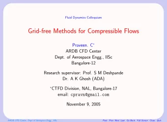 Grid-free Methods for Compressible Flows Praveen. C   ARDB CFD Center  Dept. of Aerospace Engg.,