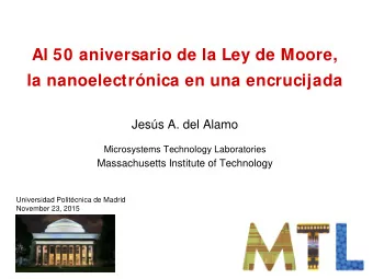 Al 50 aniversario de la Ley de Moore,  la nanoelectrnica en una encrucijada  Jess A. del Alamo