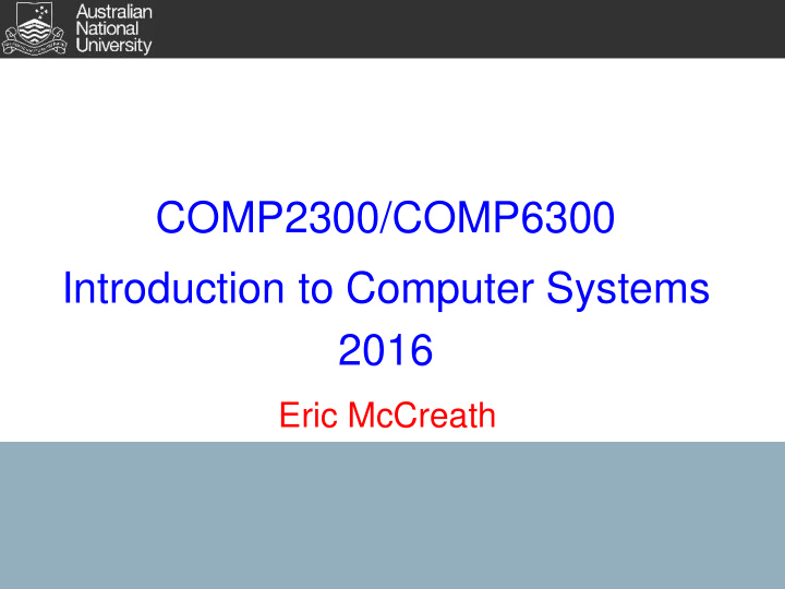 comp2300 comp6300 introduction to computer systems 2016