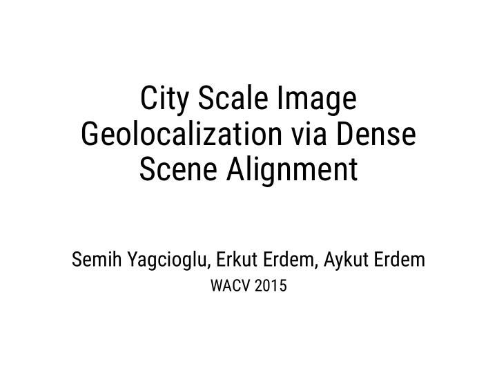 city scale image geolocalization via dense scene alignment