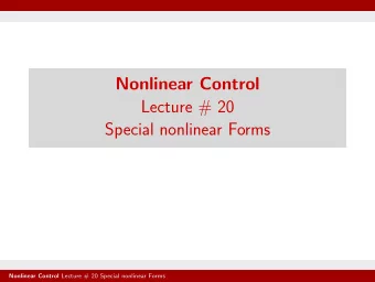 Nonlinear Control  Lecture # 20  Special nonlinear Forms Nonlinear Control Lecture # 20 Special
