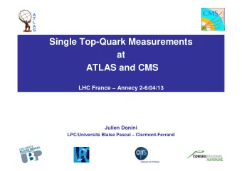 Single Top-Quark Measurements  at  ATLAS and CMS  LHC France  Annecy 2-6/04/13  Julien Donini