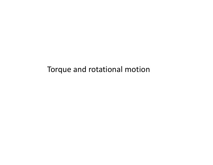 torque and rotational motion
