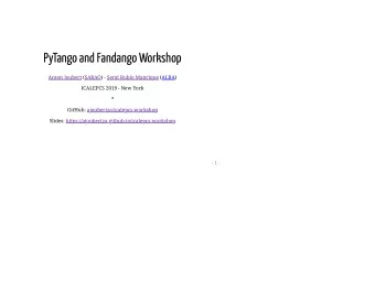 PyTango and Fandango Workshop  Anton Joubert (SARAO) - Sergi Rubio Manrique (ALBA)  ICALEPCS 2019 -
