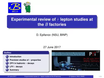 Experimental review of  lepton studies at the B factories  D. Epifanov (NSU, BINP)  27 June 2017