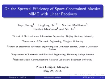 On the Spectral Efficiency of Space-Constrained Massive  MIMO with Linear Receivers Jiayi Zhang 1
