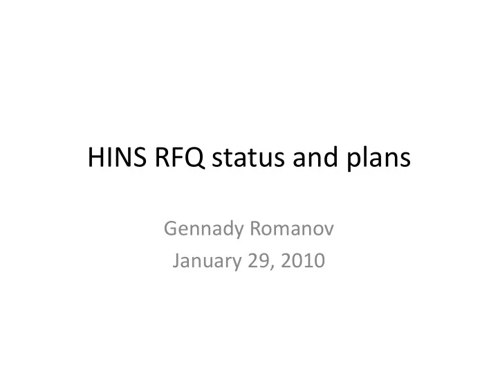 hins rfq status and plans