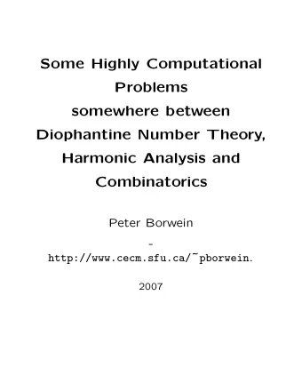 Some Highly Computational  Problems  somewhere between  Diophantine Number Theory,  Harmonic