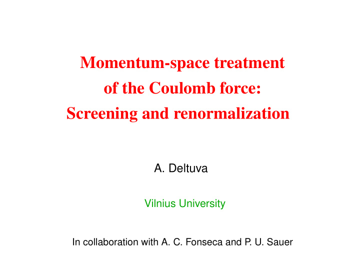 momentum space treatment of the coulomb force screening