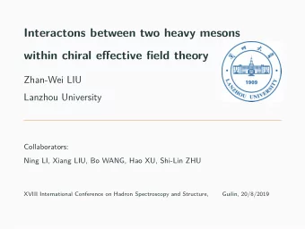 Interactons between two heavy mesons  within chiral efgective fjeld theory  Zhan-Wei LIU  Lanzhou
