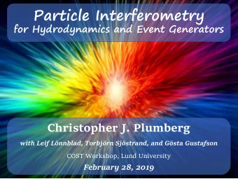 Particle Interferometry  for Hydrodynamics and Event Generators  Christopher J. Plumberg  with Leif