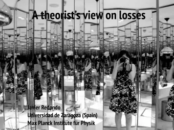 A theorists view on losses  Javier Redondo  Universidad de Zaragoza (Spain)  Max Planck