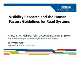 Visibility Research and the Human Factors Guidelines for Road Systems  Ch i ti Christian M.