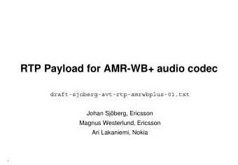 RTP Payload for AMR-WB+ audio codec  draft-sjoberg-avt-rtp-amrwbplus-01.txt  Johan Sjberg,