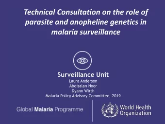 Technical Consultation on the role of  parasite and anopheline genetics in  malaria surveillance