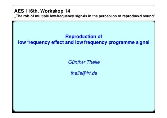 AES 116th, Workshop 14  The role of multiple low-frequency signals in the perception of