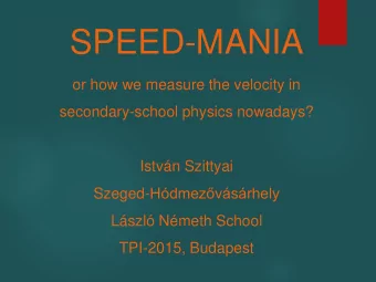 SPEED-MANIA  or how we measure the velocity in  secondary-school physics nowadays?  Istvn