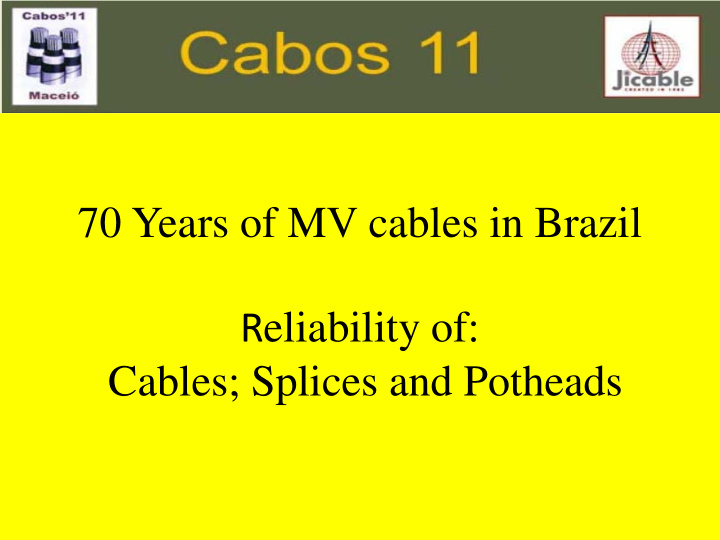 70 years of mv cables in brazil r eliability of cables