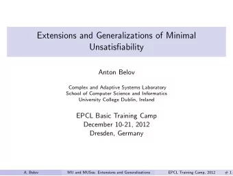 Extensions and Generalizations of Minimal  Unsatisfiability  Anton Belov  Complex and Adaptive