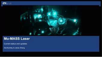 Mu-MASS Laser  Current status and updates  Zak Burkley &amp; Jesse Zhang  Mu-MASS Laser update