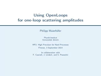 Using OpenLoops  for one-loop scattering amplitudes  Philipp Maierhfer  Physik-Institut