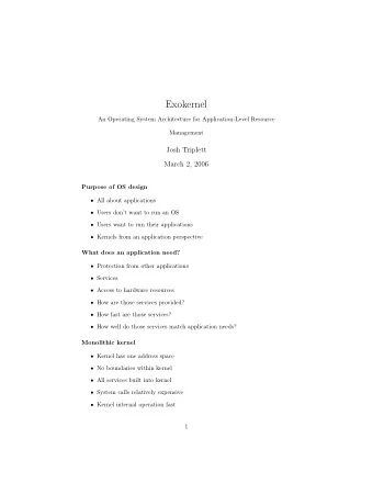 Exokernel  An Operating System Architecture for Application-Level Resource  Management  Josh