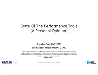 State Of The Performance Tools  (A Personal Opinion)  Douglas Pase, PhD (CSE)  Sandia National