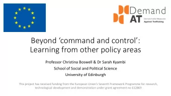 Beyond command and control:  Learning from other policy areas  Professor Christina Boswell