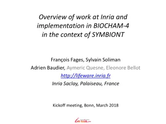 Overview of work at Inria and  implementation in BIOCHAM-4  in the context of SYMBIONT  Franois