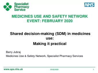 Making it practical  Barry Jubraj  Medicines Use &amp; Safety Network, Specialist Pharmacy Services