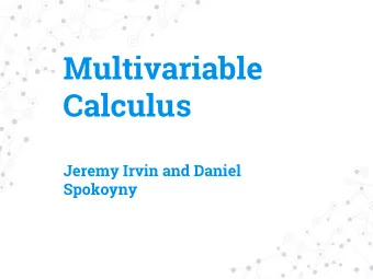 Multivariable  Calculus  Jeremy Irvin and Daniel  Spokoyny  Derivative  Let             be open.